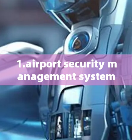 1.airport security management system AUSdetel)
