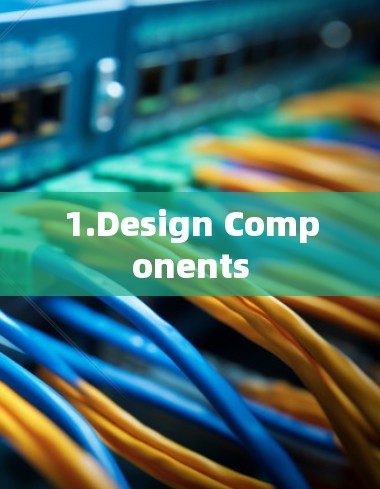 1.Design Components