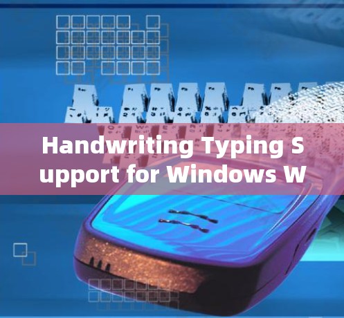 Handwriting Typing Support for Windows Windscribe